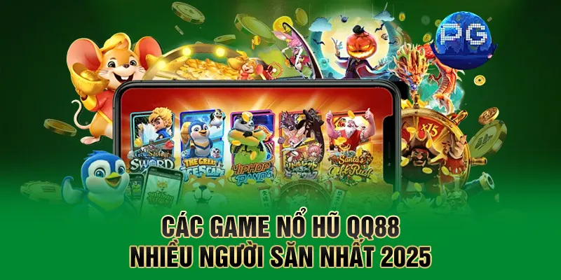 Nổ Hũ QQ88 - Quay Là Nổ, Trúng Là Rút Chỉ Có Tại QQ88 3 Các game nổ hũ QQ88 nhiều người săn nhất 2025