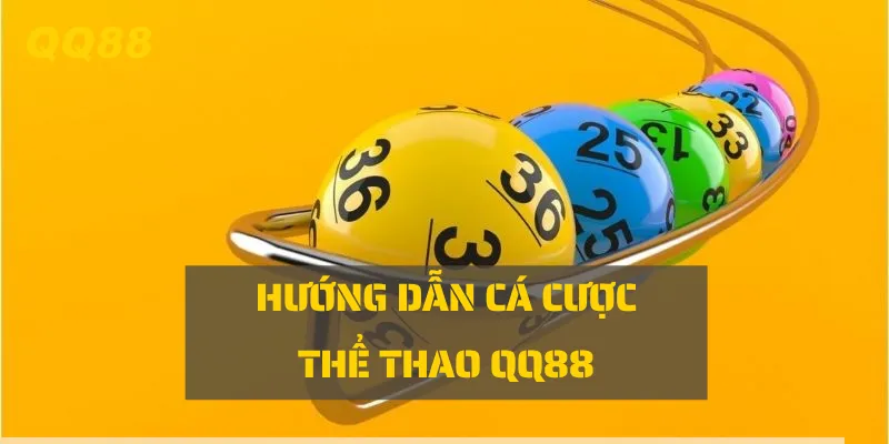 Hướng dẫn cách chơi xổ số QQ88 đơn giản